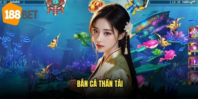 Bắn cá thần tài 188bet Thời điểm xuất hiện