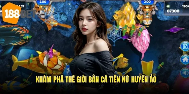 Khám phá thế giới bắn cá tiên nữ huyền ảo