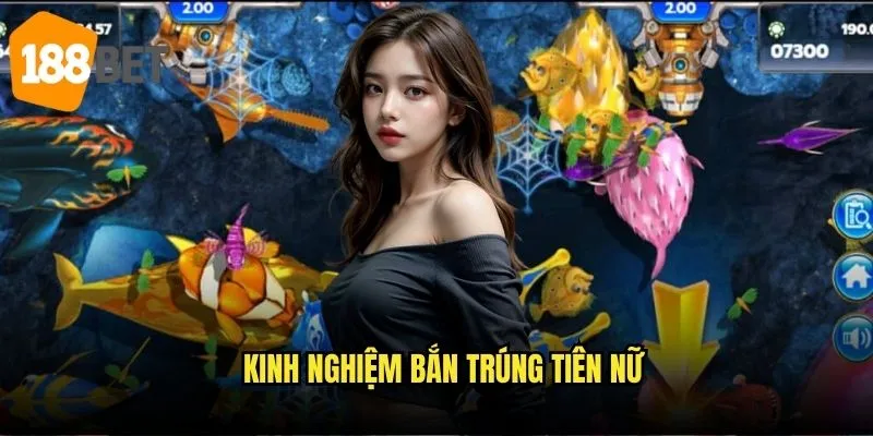 Kinh nghiệm bắn trúng tiên nữ