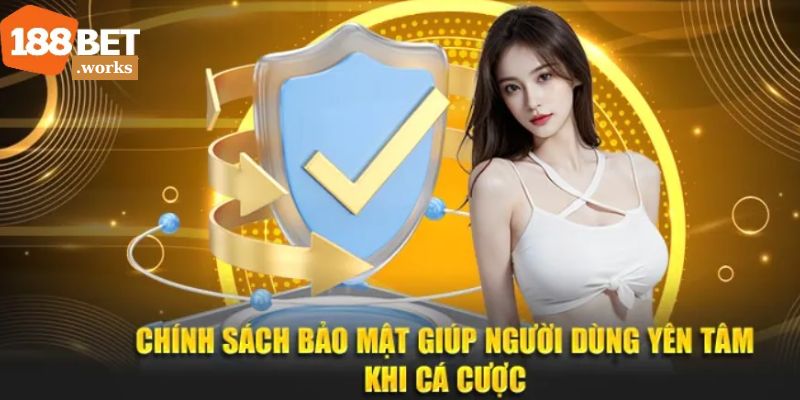 Chính sách bảo mật 188bet giúp người dùng yên tâm khi cá cược