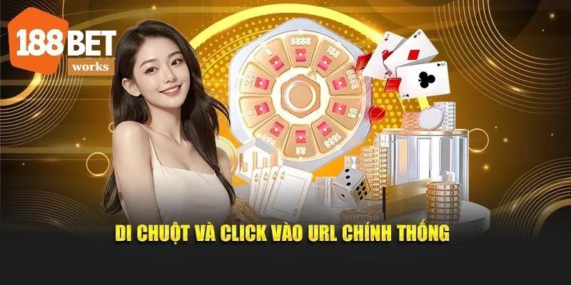 Di chuột và click vào URL chính thống để đăng ký 188BET