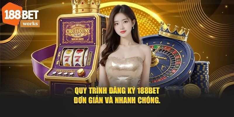Quy trình đăng ký 188BET đơn giản và gọn lẹ