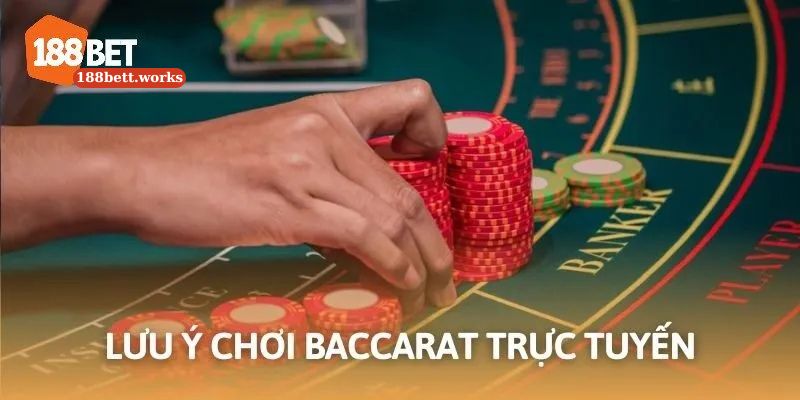 Chú ý khi chơi baccarat