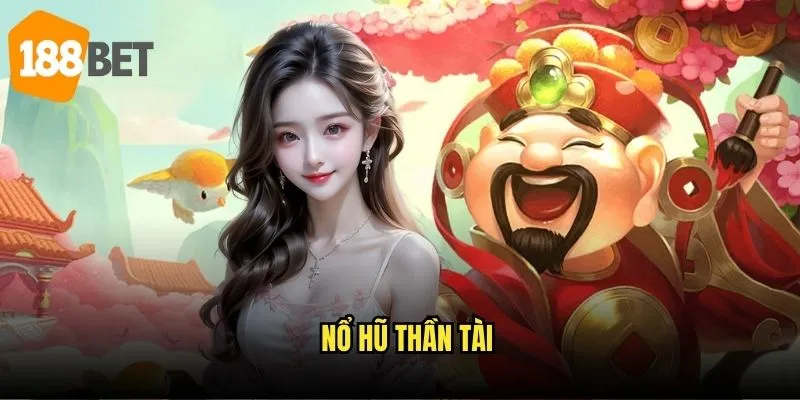 Nổ hũ thần tài 188bet Quản lý bank chuẩn