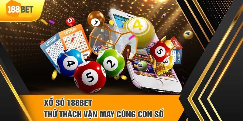 Những loại hình cược tại xổ số 188BET